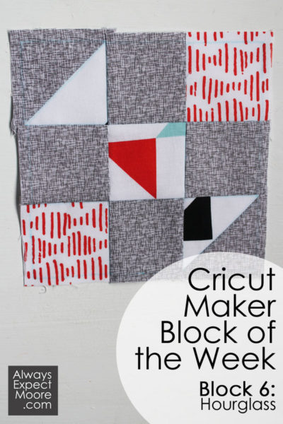 Cricut Maker Block of the Week Quilt - Week 6, Hourglass Quilt Block