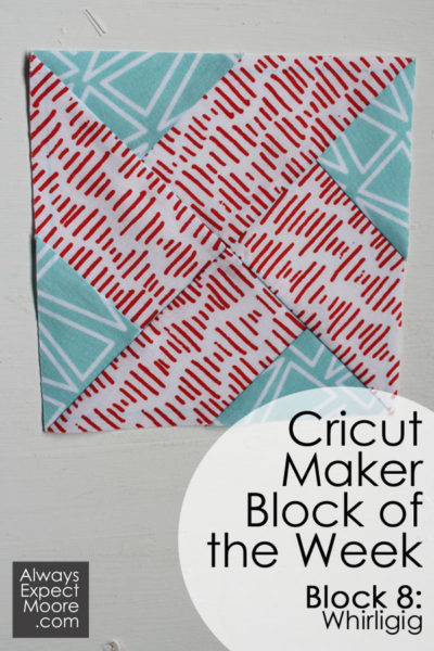 Cricut Maker Block of the Week Quilt Week 8 - Whirligig