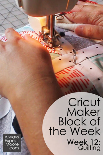 Cricut Maker Block of the Week - Walking Foot Quilting